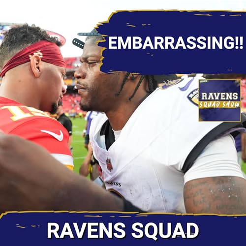 RAVENS SQUAD SHOW: Kansas City Chiefs SPOIL Baltimore Ravens hopes of being Super Bowl Contenders Podcast Por arte de portada