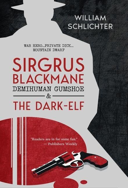 Sirgrus Blackmane Demihuman Gumshoe & The Dark-Elf