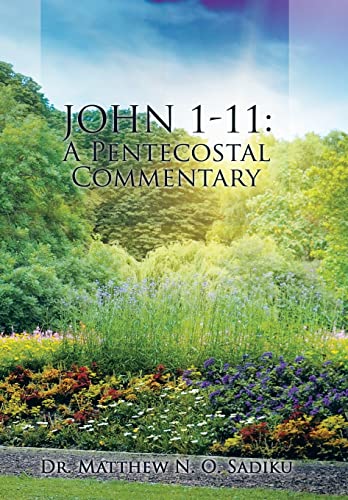 John 1-11: A Pentecostal Commentary 1490761136 Book Cover