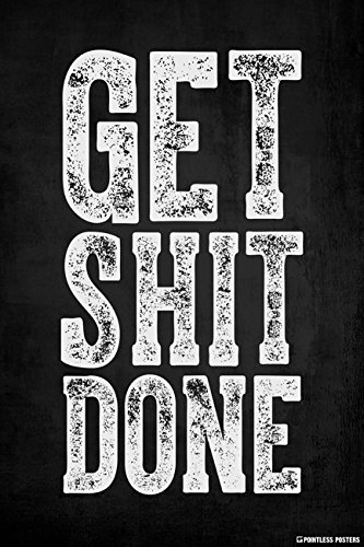 Get Shit Done Poster Print