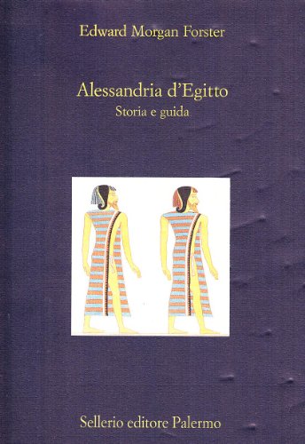 Alessandria d'Egitto. Storia e guida Alessandria d'Egitto. Storia e guida