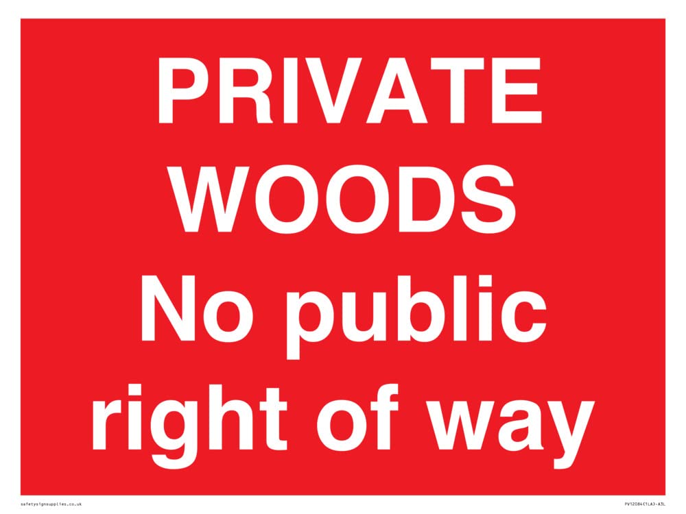 PRIVATE WOODS No public right of way Sign - 400x300mm - A3L