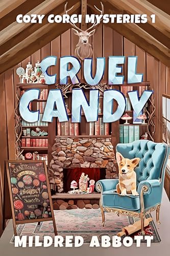 Cruel Candy (Cozy Corgi Mysteries Book 1)