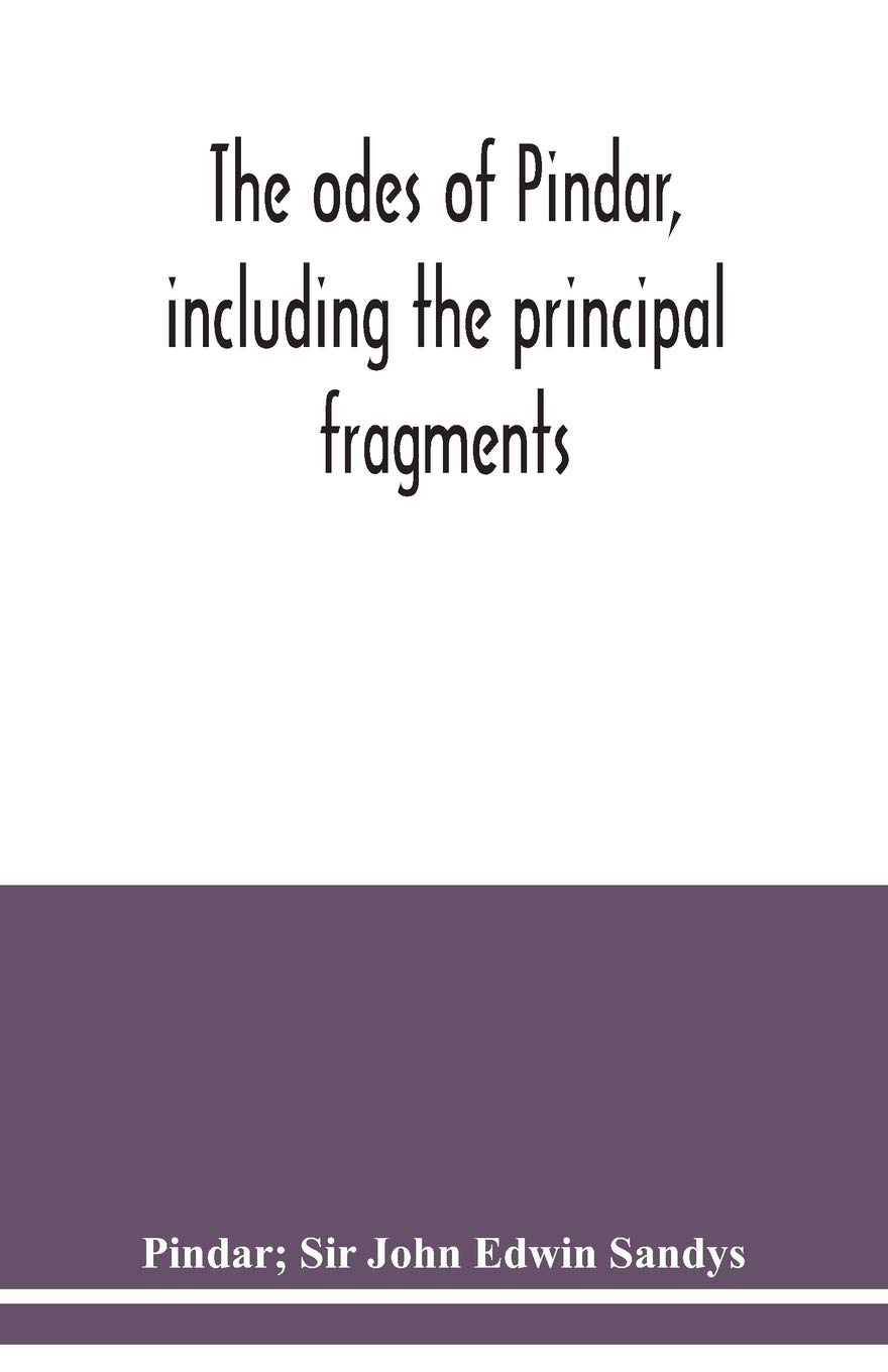 The odes of Pindar, including the principal fragments