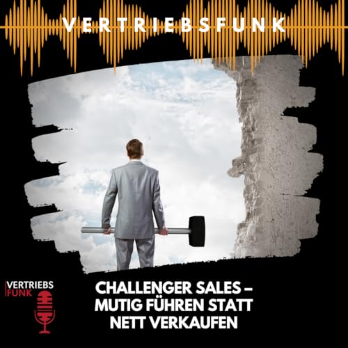 #1003 - Challenger Sales – mutig führen statt nett verkaufen