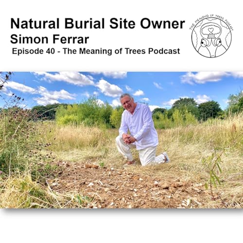 Natural Burial Site Owner - Simon Ferrar - E40 cover art