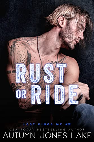 Rust or Ride (Lost Kings MC Book 22)