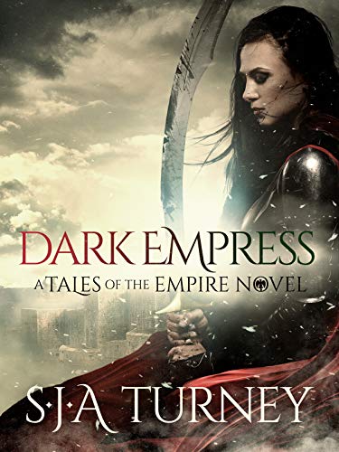 Dark Empress Tales Of The Empire Book 3 EBook Turney S J A 