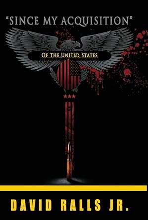 Since My Acquisition of the United States 