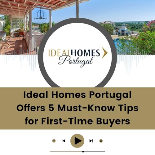 『Ideal Homes Portugal Offers 5 Must-Know Tips for First-Time Buyers』のカバーアート