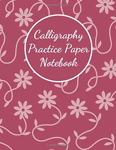 Calligraphy Practice Paper Notebook: Blank Hand Lettering Calligraphy Practice Book for Beginners - Large 8.5 x 11 - 100 Pages (Volumn 18)