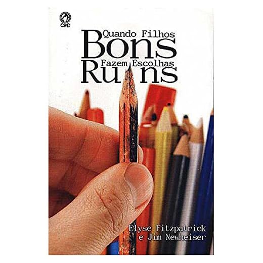 Quando Filhos Bons Fazem Escolhas Ruins