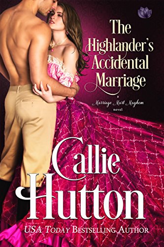 The Highlander's Accidental Marriage (Marriage Mart Mayhem Book 6)