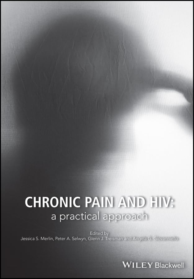 Chronic Pain and HIV: A Practical Approach      1st Edition, Kindle Edition