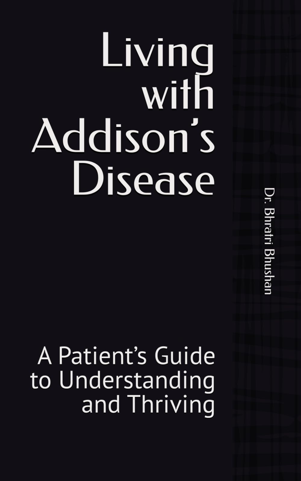Living with Addison’s Disease: A Patient’s Guide to Understanding and Thriving