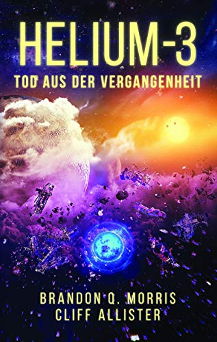 HELIUM-3: Tod aus der Vergangenheit (German Edition)