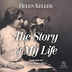 The Story of My Life Audiobook By Helen Keller cover art