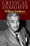 Critical Insights: William Faulkner [Print Purchase includes Free Online Access]