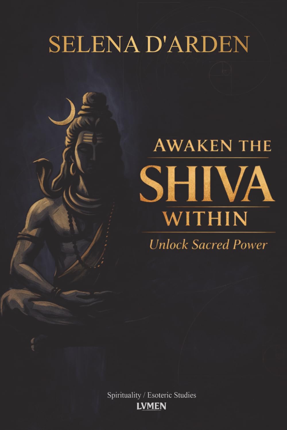 Awaken the Shiva Within: Unlock Sacred Power
