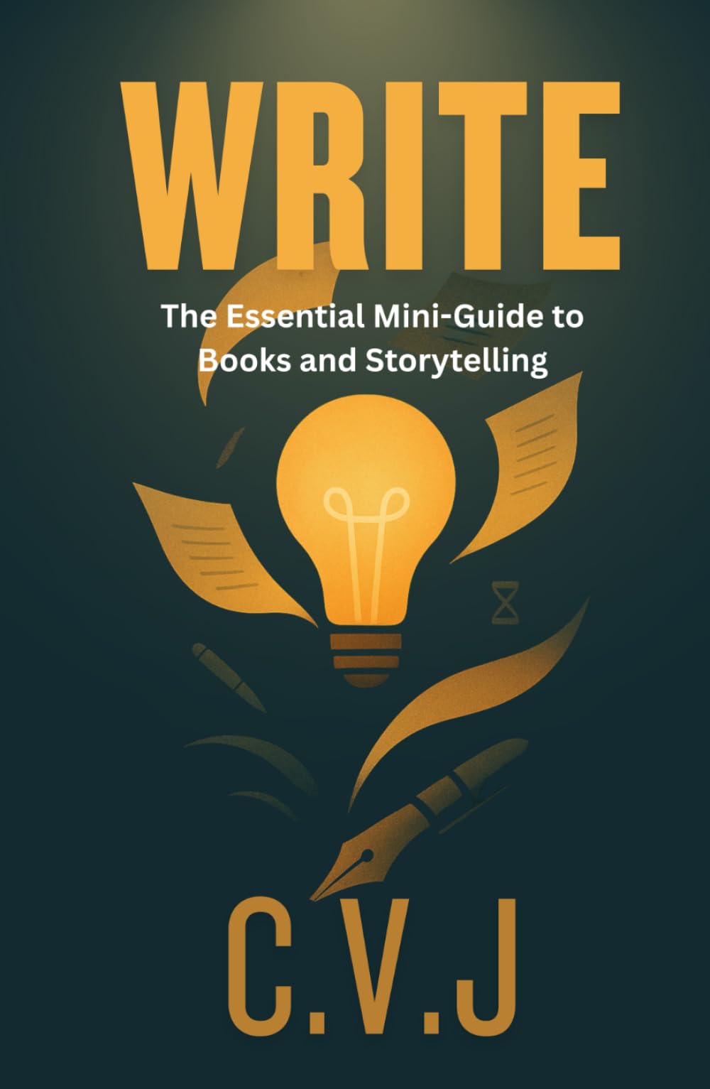 WRITE: The Essential Mini-Guide to Books and Storytelling