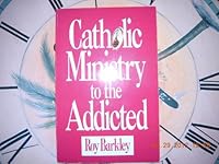 Catholic Ministry to the Addicted 0879734418 Book Cover