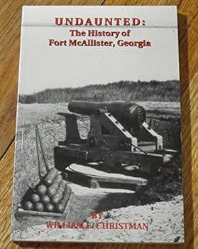 Paperback Undaunted: The History of Fort McAllister, Georgia Book