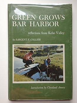 Hardcover Green grows Bar Harbor;: Reflections from Kebo Valley, including profiles of the town that refused to die Book