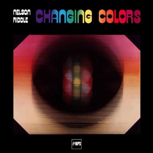 Changing Colors (MPS Most Perfect Sound Edition) Nelson Riddle