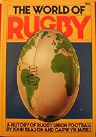 The world of rugby: A history of Rugby Union football 0563162805 Book Cover