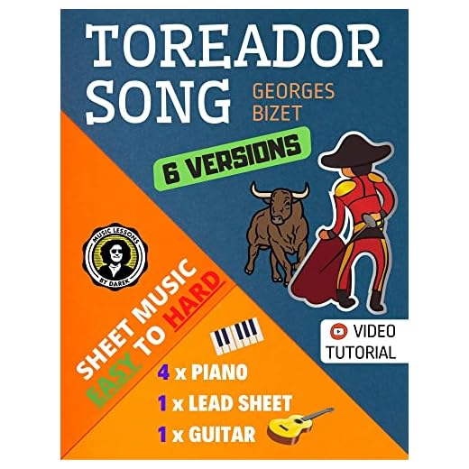 Toreador Song I Bizet I 6 Versions - Sheet Music EASY to HARD: How to play Toreador Song from Carmen I Popular Classical Music Arrangements I Video Tutorial I For Kids and Adults (English Edition)