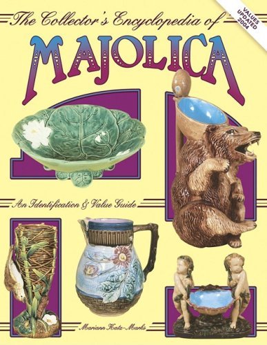 Collector's Encyclopaedia of Majolica by Mariann Marks-Katz (1992-04-30)