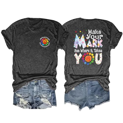 Dot Day Shirt: Women Make Your Mark See Where It Takes You Teacher Tshirt International Dot Day Tee Cute Polka Dot Tops