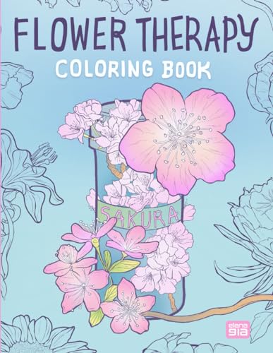 Flower Therapy: Coloring Book For Adults With Hand Drawn Illustrations