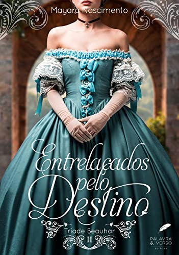 Entrelaçados pelo Destino (Triáde Beauhar Livro 2)
