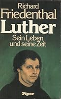 Luther : Sein Leben und seine Zeit 3492027369 Book Cover