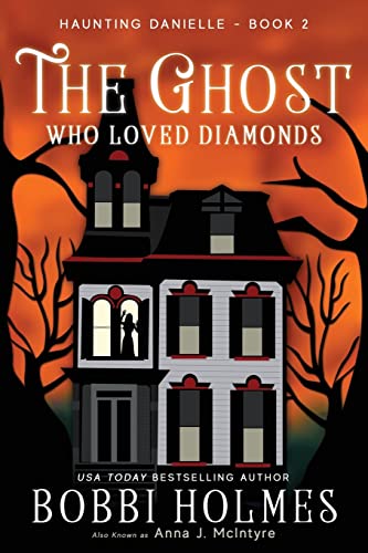 The Ghost Who Loved Diamonds (Haunting Danielle)