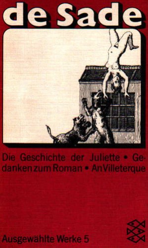 Ausgewählte Werke 5 : Die Geschichte der Juliette oder das Gedeihen des Lasters / Gedanken zum Roma Ausgewählte Werke 5 : Die Geschichte der Juliette oder das Gedeihen des Lasters / Gedanken zum Roma