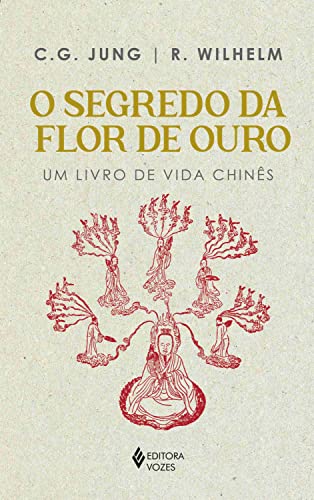 O segredo da flor de ouro: Um livro de vida chinês