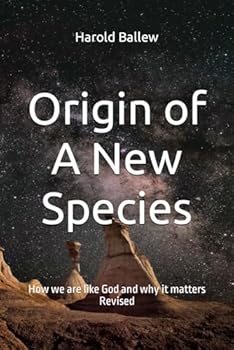 Paperback Origin of A New Species: How we are like God and why it matters Book