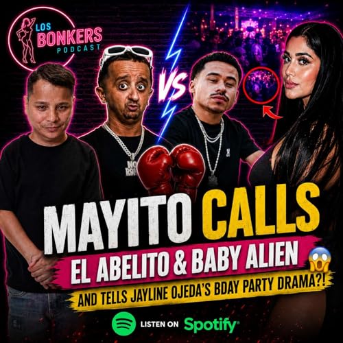 Mayito CALLS El Abelito y Baby Alien & Tells Jayline Ojeda's Bday Party Drama?!