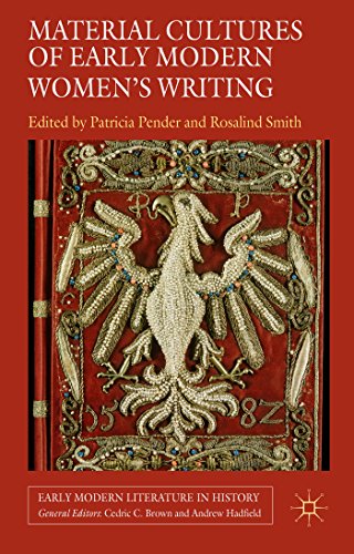 Material Cultures of Early Modern Women's Writing (Early Modern Literature in History)