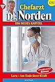  Chefarzt Dr. Norden 1252 – Arztroman: Lara – am Ende ihrer Kraft
