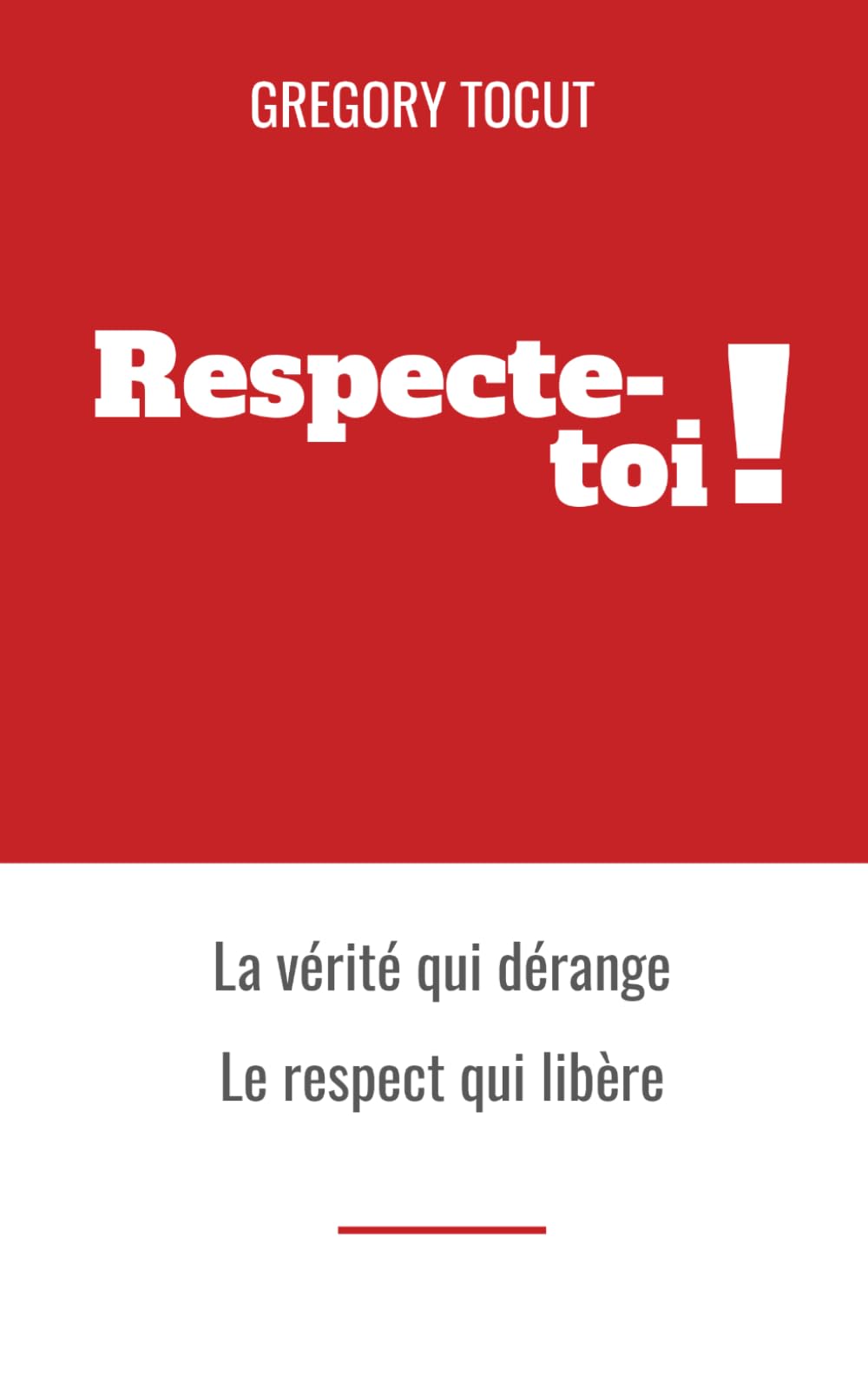 Respecte-toi !: La vérité qui dérange, le respect qui libère