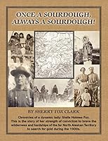 Once a Sourdough, Always a Sourdough! 1937748197 Book Cover