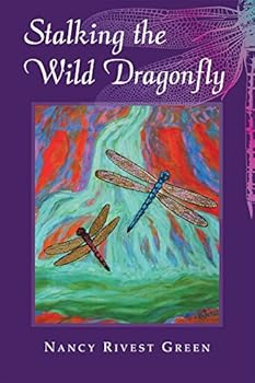 Paperback Stalking the Wild Dragonfly: Stories of Experiences in Nature Book