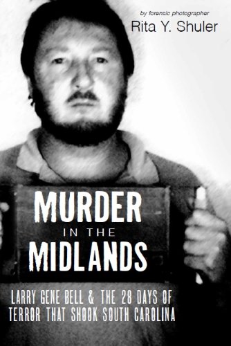 Murder in the Midlands: Larry Gene Bell and the 28 Days of Terror That Sho