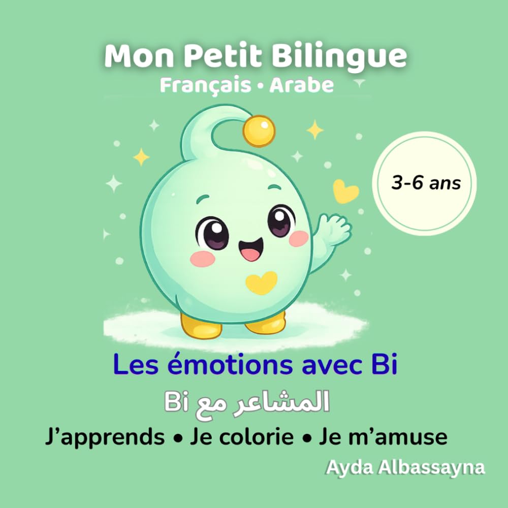 Mon Petit Bilingue: Les émotions avec Bi - Français Arabe : J'apprends, Je colorie, je m'amuse