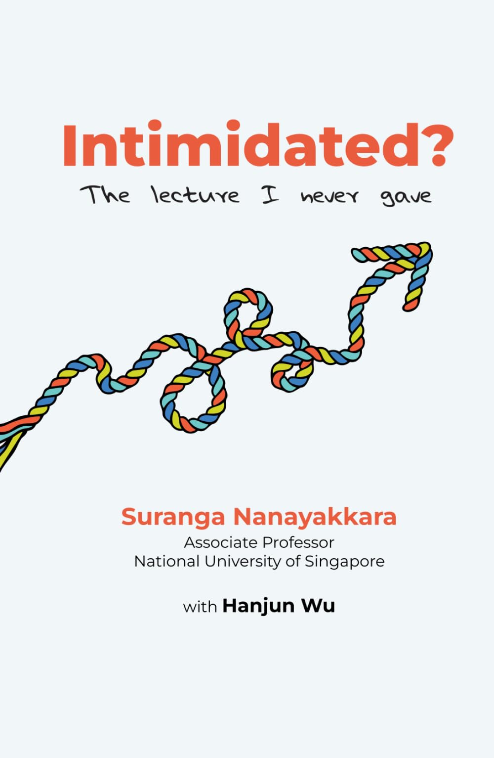 Intimidated?: The lecture I never gave