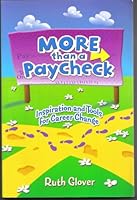 More Than a Paycheck: Inspiration and Tools for Career Change 0982445032 Book Cover