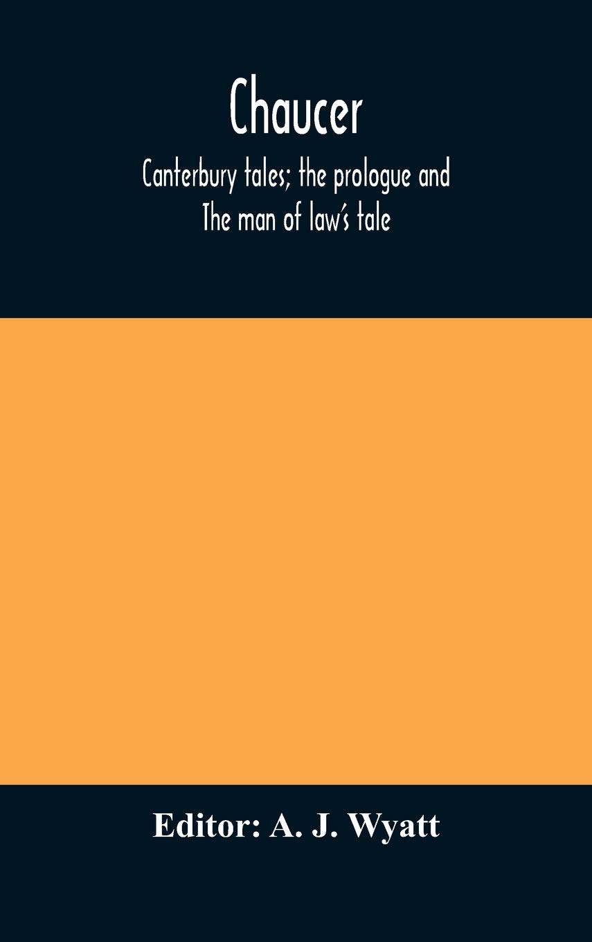 Chaucer: Canterbury tales; the prologue and The man of law's tale